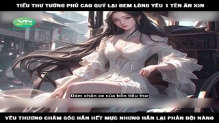 Review Truyện: Tiểu thư tướng phủ cao quý lại đem lòng yêu 1 tên ăn xin, yêu thương chăm sóc hắn hết