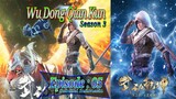 S3 Eps - 05 | Wu Dong Qian Kun Sub indo Season 3