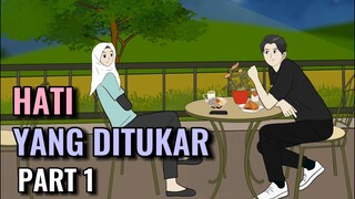 HATI YANG DITUKAR PART 1 - Animasi Sekolah