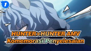 [HUNTER×HUNTER AMV] 2021 Komemorasi Penyelesaian_1