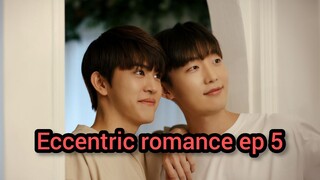 Eccentric romance ep 5 eng sub 🇰🇷 🇹🇭 bl