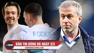 Bản tin Bóng Đá ngày 2/3 | Man City nhẹ nhàng vào tứ kết cúp FA; Abramovich cân nhắc bán Chelsea