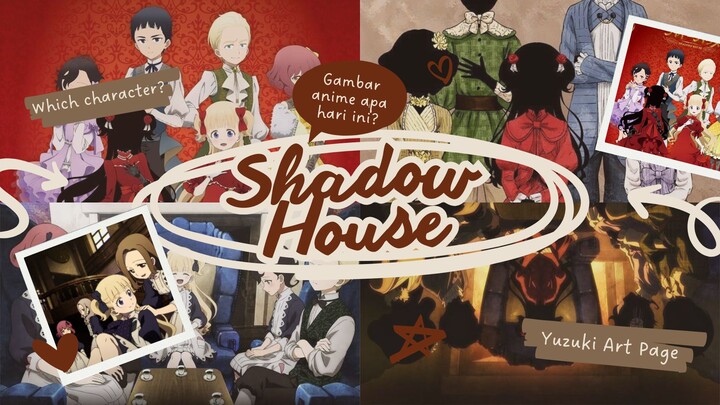Gambar karakter di Shadows House!! Kira-kira yang bakal digambar siapa ya? ¿(  ŏ_ŏ)?