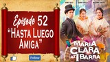 Maria Clara At Ibarra - Episode 52 - "Hasta Luego Amiga"