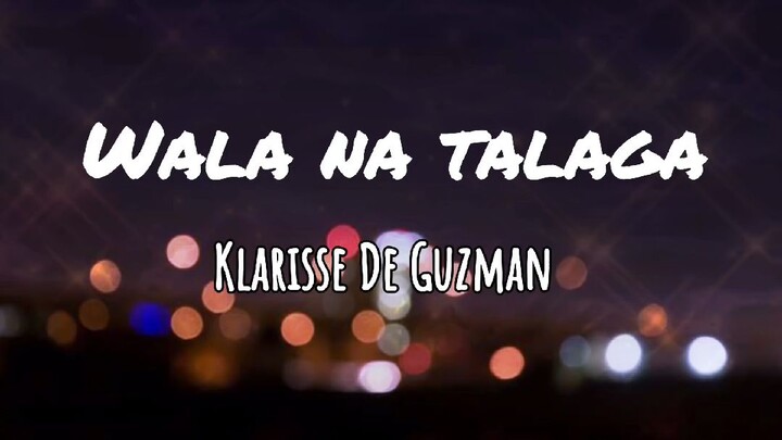 Wala Na Talaga - Klarisse De Guzman