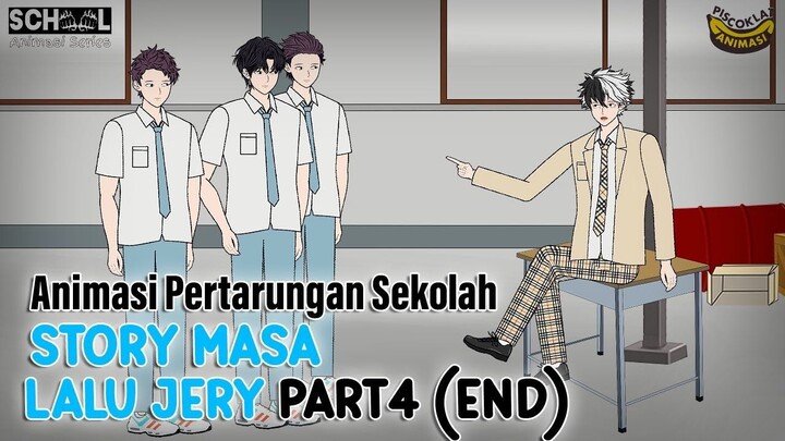 STORY MASA LALU JERY PART 4 ( END ) - Animasi Sekolah