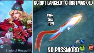 SCRIPT SKIN LANCELOT CHRISTMAS OLD FULL EFEECT NO PASSWORD PATCH TERBARU | MOBILE LEGENDS