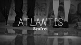 Atlantis - Seafret | lirik lagu | nyxwhynstelle