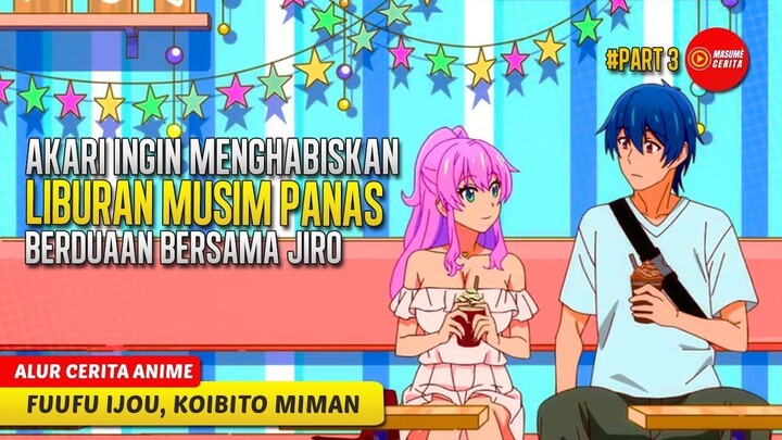 #3 LIBURAN MUSIM PANAS TIBA, AKARI INGIN BERSAMA JIRO - ALUR CERITA ANIME FUU