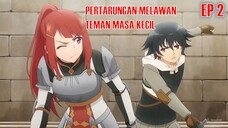 EP 2 - Mushoku no Eiyuu: Betsu ni Skill Nanka Iranakatta n da ga | Pertarungan teman masa kecil!