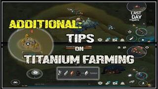 "TITANIUM" FARMING (ADDITIONAL TIPS) - LAST DAY ON EARTH: SURVIVAL