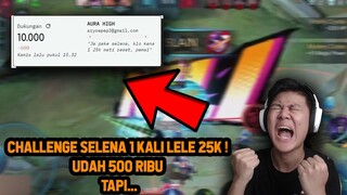DI CHALLENGE SELENA 1X LELE DAPET 25 RIBU! UDAH 500 RIBU TAPI.. - Mobile Legends