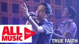 TRUE FAITH - Dahil Ikaw (MYX Live! Performance)