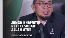 Jangan Khawatir ! Rezeki sudah Allah Atur