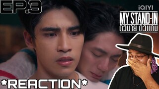 MY STAND-IN | ตัวนาย ตัวแทน EP.3 REACTION