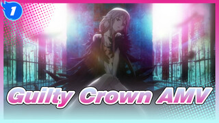 [Guilty Crown AMV] Salute to the Birth of King / βίος_1