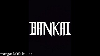 BANKAIIII🧟‍♂️