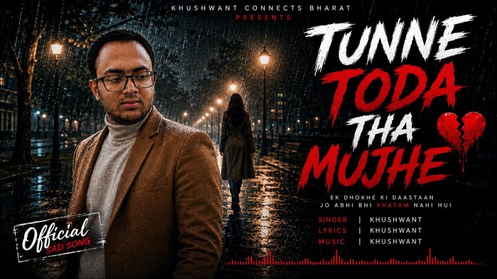 Tune Toda Tha Mujhe 💔 | Khushwant | New Hindi Sad Song 2026 | Heartbreak