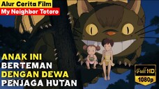 Pertemanan Manusia Dengan Dewa !! || Alur Cerita Film My Neighbor Totoro