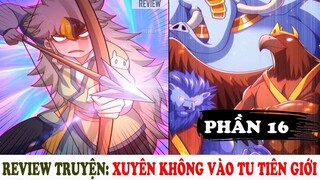 Xuyên Không Vào Tu Tiên Giới | Review Truyện Tranh Phần 16