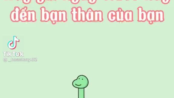 nhớ gửi video này cho đứa bạn thân nhé