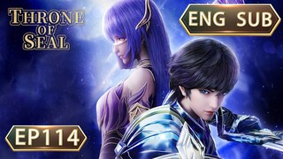 ENG SUB | Throne Of Seal [EP114 Part2] english
