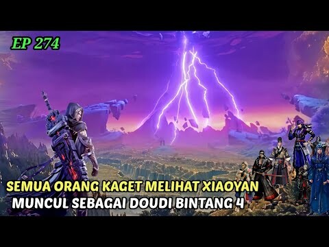 BATTLE THROUGH THE HEAVENS EP 274 SUB INDO • MUNCULNYA XIAOYAN DI MEDANG PERANG