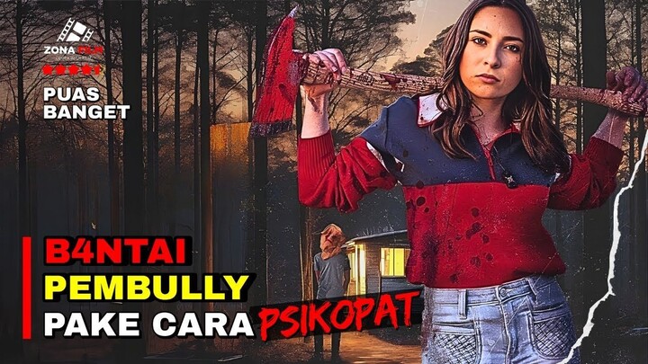 GADIS PSIKOPAT HABISI PARA PEMBULLY  FILM PALING SERU