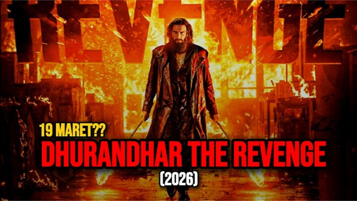 🎬DHURANDHAR THE REVENGE (2026)⁉️