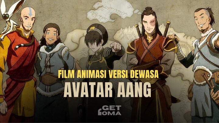 Film Animasi Tim AVATAR AANG Dewasa