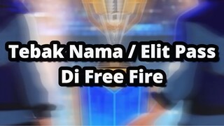 TEBAK NAMA ELIT PASS FREE FIRE !!