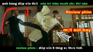 Người đàn ông tung Một sút bay màu Tây ba lô || Review vua phim : Diệp Vấn 6 The awakening