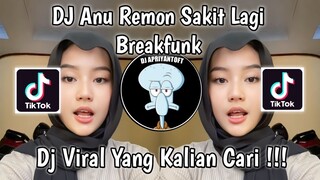 DJ ANU REMON SAKIT LAGI BREAKFUNK VIRAL TIK TOK TERBARU 2023 YANG KALIAN CARI !