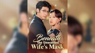 Bên dưới chiếc mặt nạ của người vợ không mong muốn - Beneath the Unwanted Wife's Mask