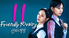 EP11 Friendly Rivalry (2025)