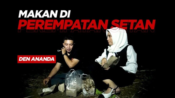 CUMA @Den Ananda YANG MAKAN DI PEREMPATAN SETAN | RENI LARI KETAKUTAN | part 2