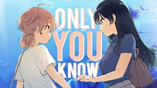 Only You Know: Bloom Into You