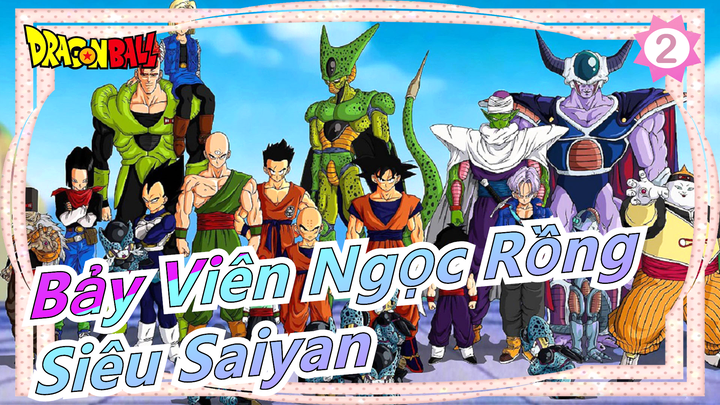 [Bảy Viên Ngọc Rồng] Xem Siêu Saiyan trong 4 phút_2