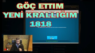 GÖÇ ETTIM VE YENİ HİKAYEM BAŞLADI- BABAKARO ARTIK 1818 DE-RİSE OF KİNGDOMS
