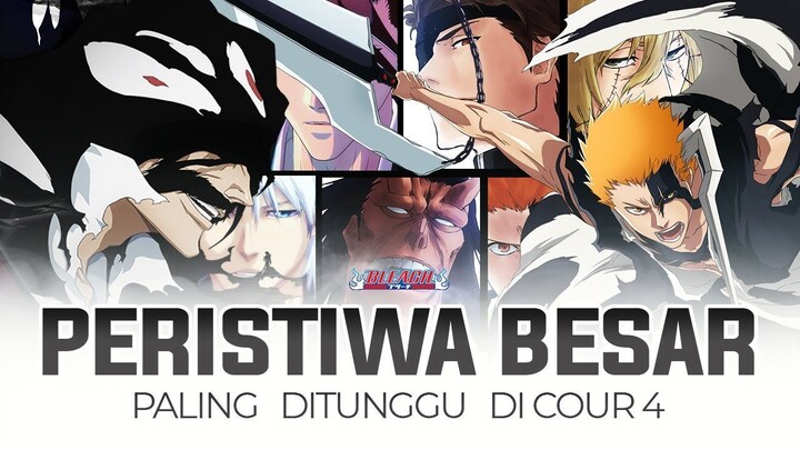 10 Peristiwa Besar Yang Akan Terjadi di Anime Bleach TYBW COUR KE 4