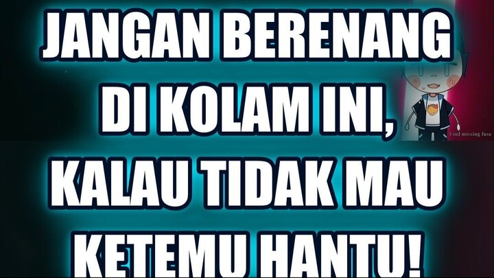 🔥 JANGAN BERENANG DI KOLAM INI, KALAU TIDAK MAU KETEMU 'HANTU' NYATA!