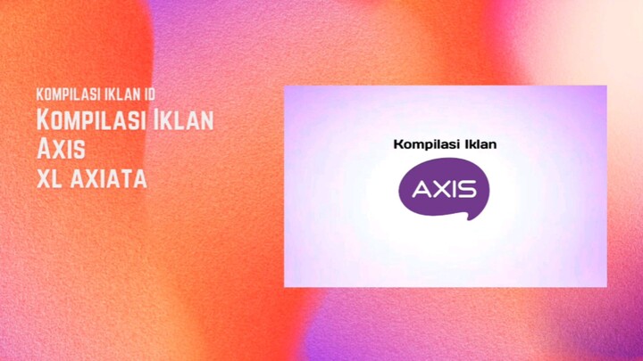 Kompilasi Iklan Axis Part 1