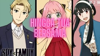 Spy x Family 「AMV」 Hingga Tua Bersama ᴴᴰ