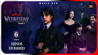 Wednesday - S02 | E06 | Hindi Dubbed | 480p | Movie Hub