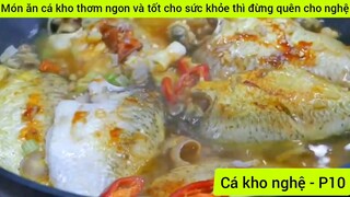 Món ăn cá kho thơm ngon và tốt cho sức khỏe thì đừng quên cho nghệ #10