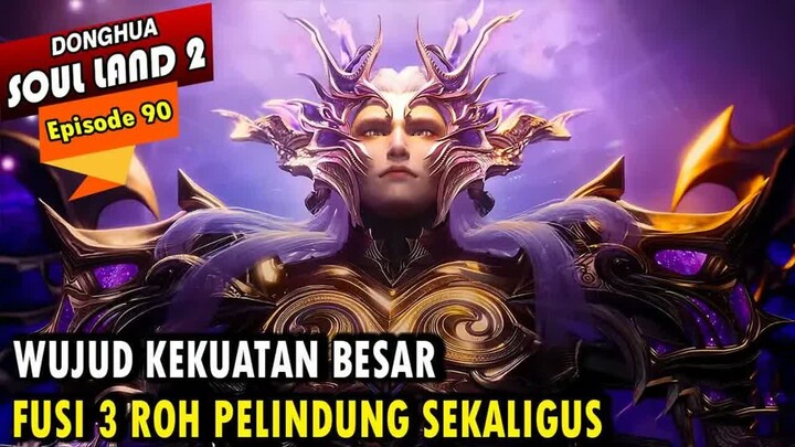 FUSI ROH PELINDUNG YUHAO, DONG'ER, DAN WANG QIUER SEKLAIGUS  - Alur Cerita Soul Land 2 episode 90