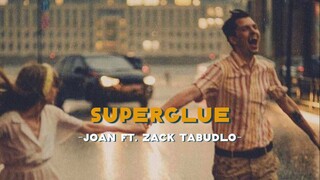 Superglue - joan ft. Zack Tabudlo (Lyrics & Vietsub)