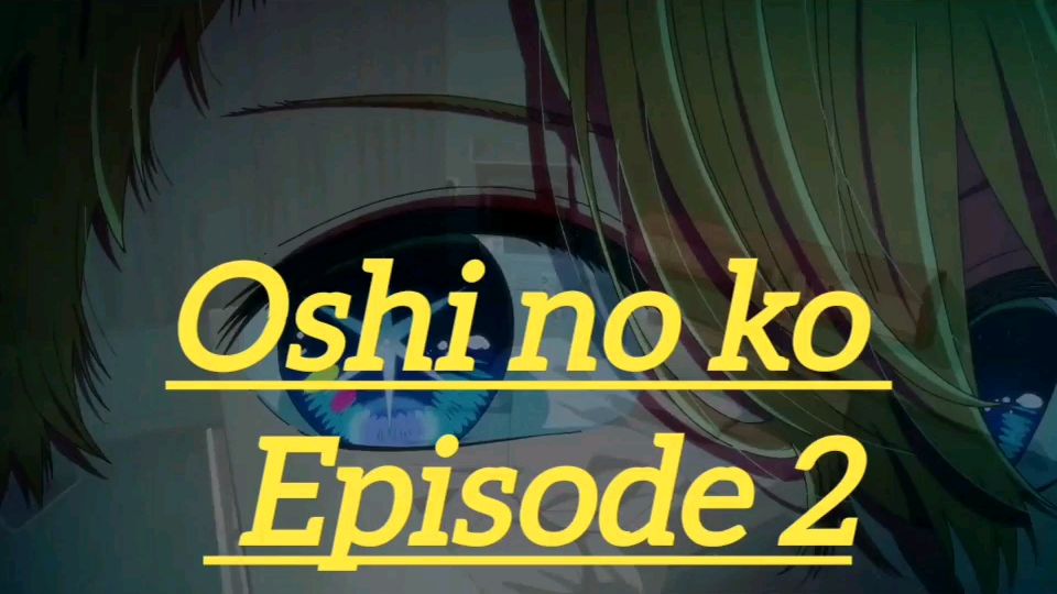 Oshi no Ko Episode 2