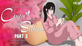 CINTA BELUM SELESAI PART 3 - Dens Grafis