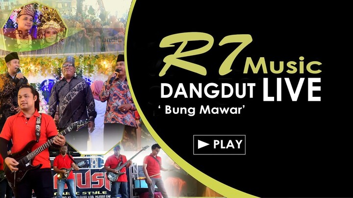 LAGU BUNGA MAWAR MUSIC LIVE ORGEN PLUS R7 MUSIC